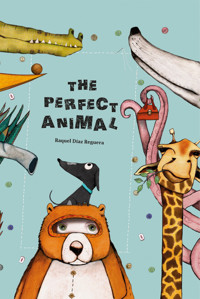 The Perfect Animal - Raquel Díaz Reguera - E-Book