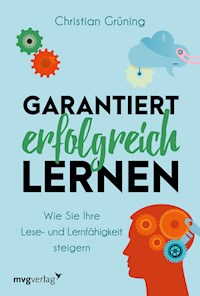 Garantiert erfolgreich lernen - Christian Grüning - E-Book