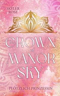 The Crown of Manor Sky - Skyler Rose - E-Book