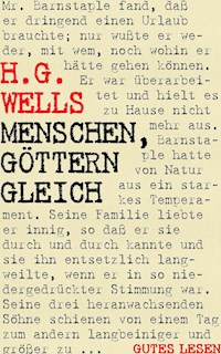 Menschen, Göttern gleich - H G Wells - E-Book