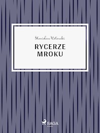 Rycerze mroku - Stanisław Wotowski - E-Book