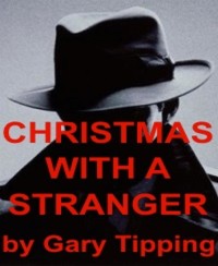 Christmas With A Stranger - Gary Tipping - E-Book