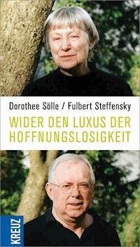 Wider den Luxus der Hoffnungslosigkeit - Dorothee Sölle - E-Book