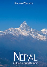 Nepal - im Land meines Bruders - Roland Pöllnitz - E-Book