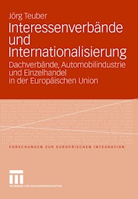 Interessenverbände und Internationalisierung - Jörg Teuber - E-Book