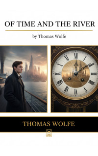 Of Time and the River - Thomas Wolfe - kostenlos E-Book