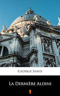 La Dernière Aldini - George Sand - E-Book