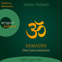 Samadhi - Den Geist befreien. Yoga-Meditationen (Gekürzte Fassung) - Anna Trökes - Hörbuch