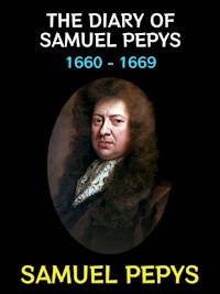 The Diary of Samuel Pepys - Samuel Pepys - E-Book