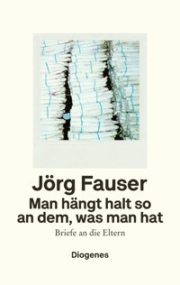 Man hängt halt so an dem, was man hat - Jörg Fauser - E-Book