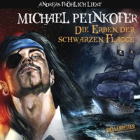 Die Erben der Schwarzen Flagge - Michael Peinkofer - Hörbuch