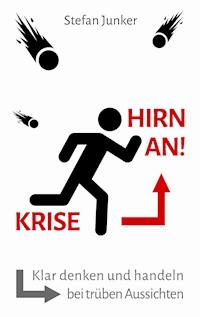 Krise - Hirn an - Stefan Junker - E-Book