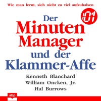Der Minuten Manager und der Klammer-Affe - Wie man lernt, sich nicht zu viel aufzuhalsen (Ungekürzt) - Kenneth Blanchard - Hörbuch