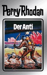 Perry Rhodan 12: Der Anti (Silberband) - Clark Darlton - E-Book