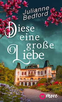 Diese eine große Liebe - Julianne Bedford - E-Book