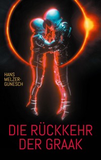 Die Rückkehr der Graak - Hans Melzer-Gunesch - E-Book