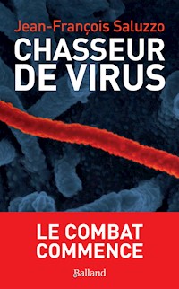 Chasseur de virus - Jean-François Saluzzo - E-Book