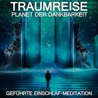 Planet der Dankbarkeit - Traumreise - Raphael Kempermann - Hörbuch