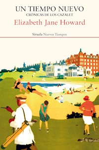 Un tiempo nuevo. Crónicas de los Cazalet 4 - Elizabeth Jane Howard - E-Book
