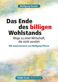 Wolfgang Kessler Das Ende des billigen Wohlstands - Wolfgang Kessler - E-Book
