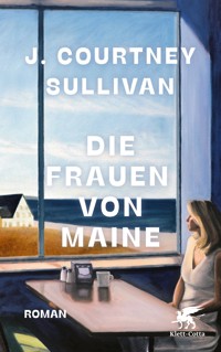 Die Frauen von Maine - J. Courtney Sullivan - E-Book