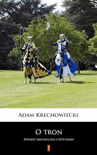 O tron - Adam Krechowiecki - E-Book