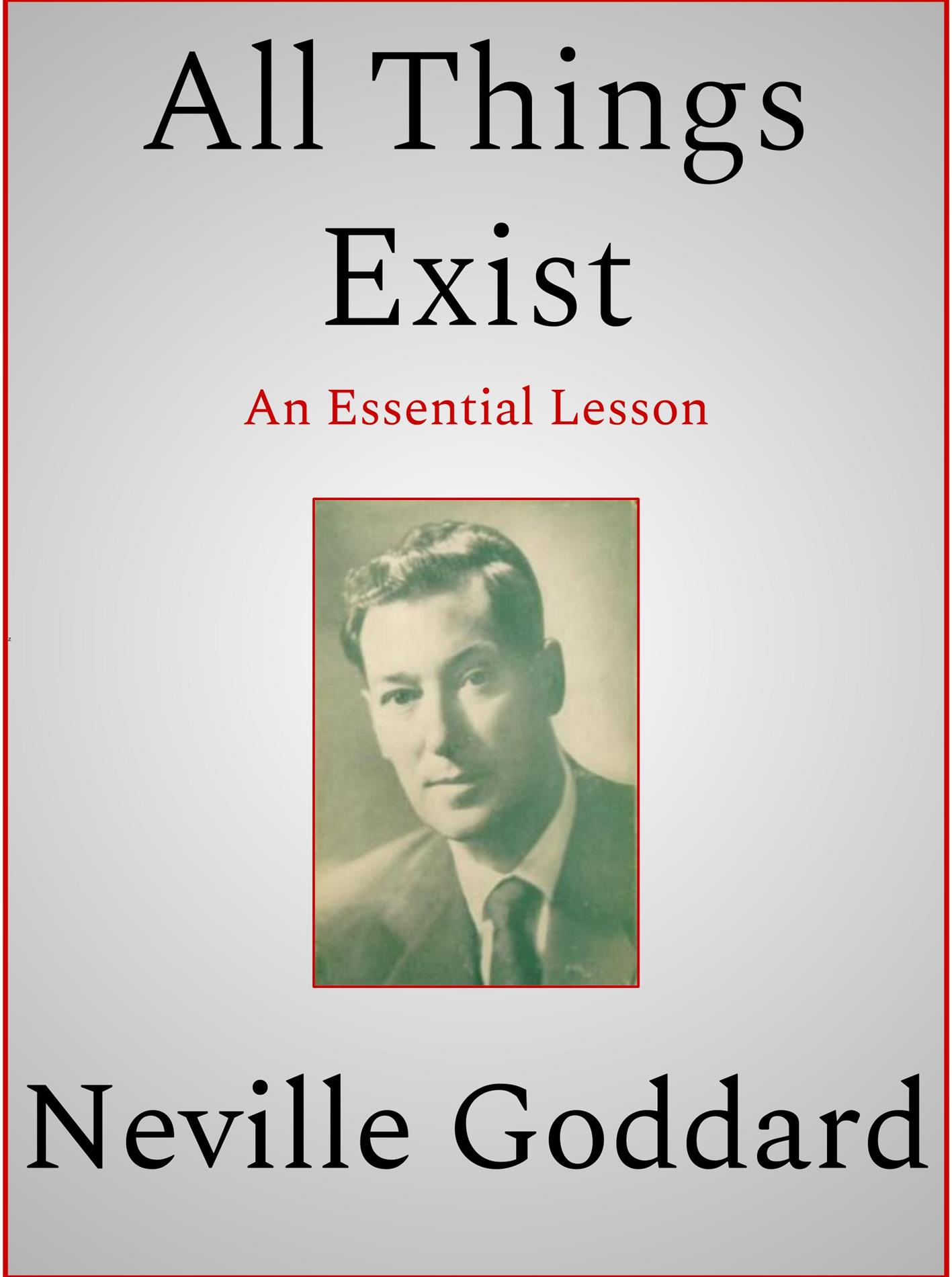 All Things Exist - Neville Goddard - E-Book