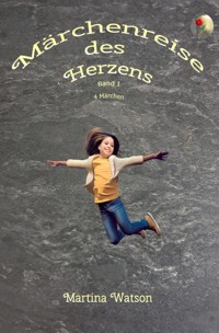 Märchenreise des Herzens - Martina Watson - E-Book