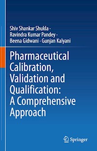 Pharmaceutical Calibration, Validation and Qualification: A Comprehensive Approach - Shiv Shankar Shukla - E-Book