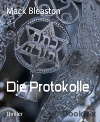 Die Protokolle - Mack Bleaston - kostenlos E-Book