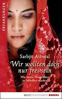 Wir wollten doch nur frei sein - Sarbjit Kaur Athwal - E-Book