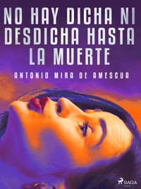 No hay dicha ni desdicha hasta la muerte - Antonio Mira de Amescua - E-Book