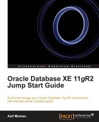 Oracle Database XE 11gR2 Jump Start Guide - Asif Momen - E-Book
