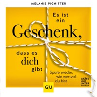 Es ist ein Geschenk, dass es dich gibt - Melanie Pignitter - E-Book + Hörbuch