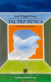 Tal vez nunca - José Miguel Varas - E-Book