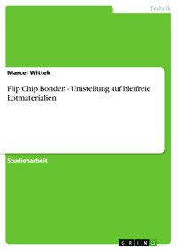 Flip Chip Bonden - Umstellung auf bleifreie Lotmaterialien - Marcel Wittek - E-Book