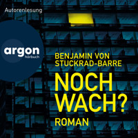 Noch wach? (Ungekürzte Autorenlesung) - Benjamin von Stuckrad-Barre - Hörbuch