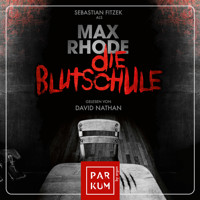 Die Blutschule (Ungekürzte Lesung) - Max Rhode - Hörbuch