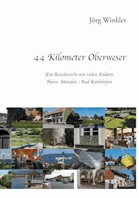 44 Kilometer Oberweser - Jörg Winkler - E-Book