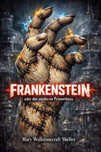 Frankenstein oder der moderne Prometheus - Mary Shelley - E-Book
