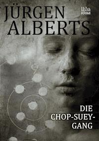 Die Chop-Suey-Gang - Jürgen Alberts - E-Book
