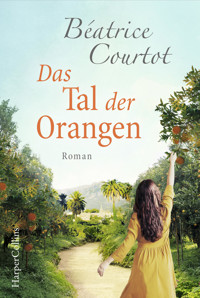 Das Tal der Orangen - Béatrice Courtot - E-Book
