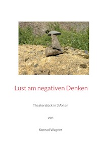 Lust am negativen Denken - Konrad Wagner - E-Book