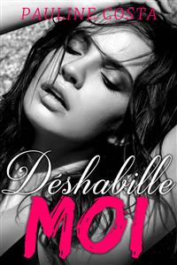 Déshabille MOI - Pauline Costa - E-Book