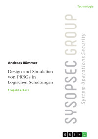 Design und Simulation von PRNGs in Logischen Schaltungen - Andreas Hümmer - E-Book