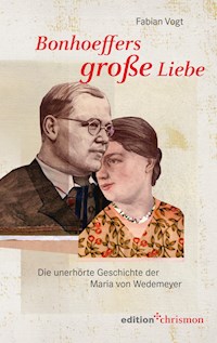 Bonhoeffers große Liebe - Vogt Fabian - E-Book