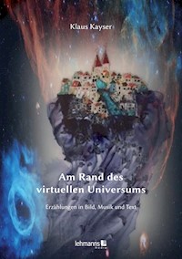 Am Rand des virtuellen Universum - Klaus Kayser - E-Book