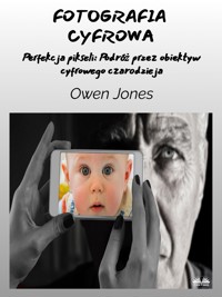 Fotografia Cyfrowa - Owen Jones - E-Book