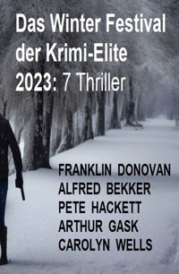 Das Winter Festival der Krimi-Elite 2023: 7 Thriller - Alfred Bekker - E-Book