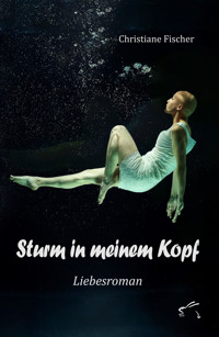 Sturm in meinem Kopf - Christiane Fischer - E-Book